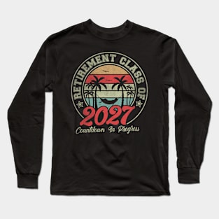 Retirement Class Of 2027 Countdown In Progress Long Sleeve T-Shirt